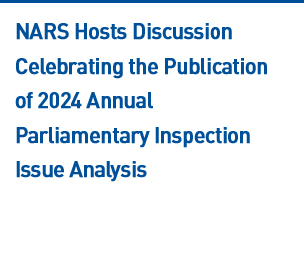 NARS Hosts Discussion Celebrating the Publication of 2024 Annual Parliamentary Inspection Issue Analysis Read more